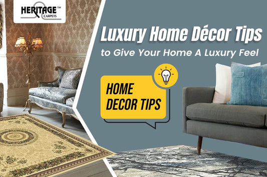 Luxury Home Décor Tips to Give Your Home A Luxury Feel 