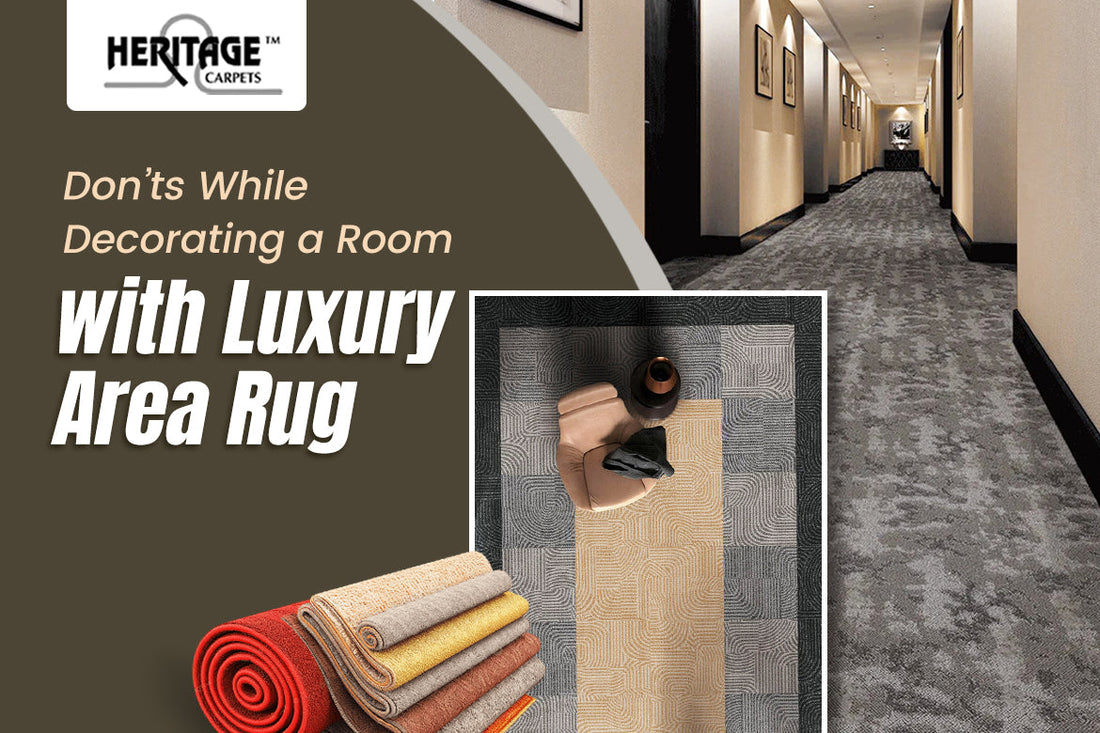 Don’ts While Decorating a Room with Luxury Area Rug