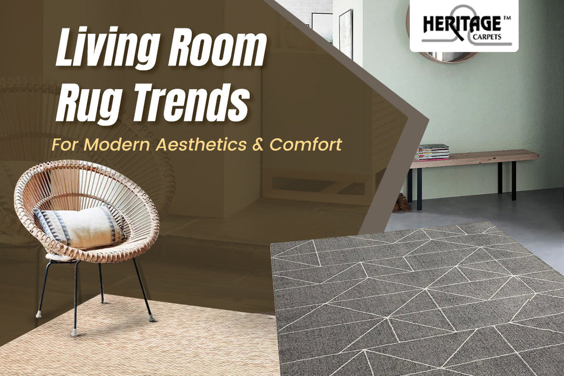 Living Room Rug Trends For Modern Aesthetics & Comfort 