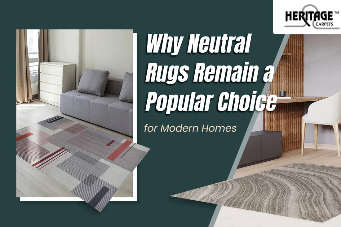 Why Neutral Rugs Remain a Popular Choice for Modern Homes 
